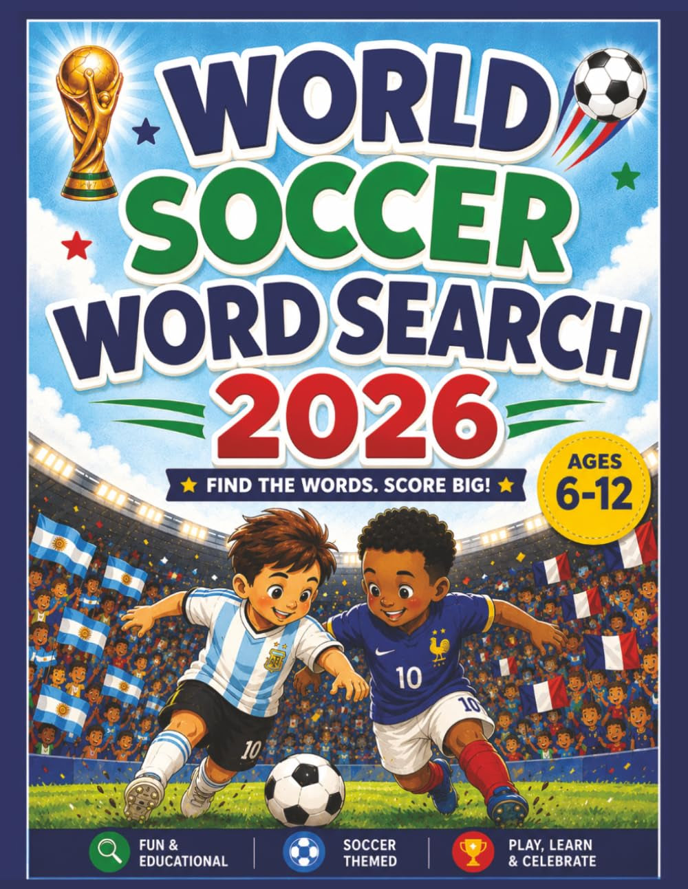 World Soccer Word Search 2026: 1 Puzzle per Team | Featuring All Starters! | Find the Words, Score Big! | Ages 6 - 12 | Coloring Pages and Fun Facts | Solutions Included