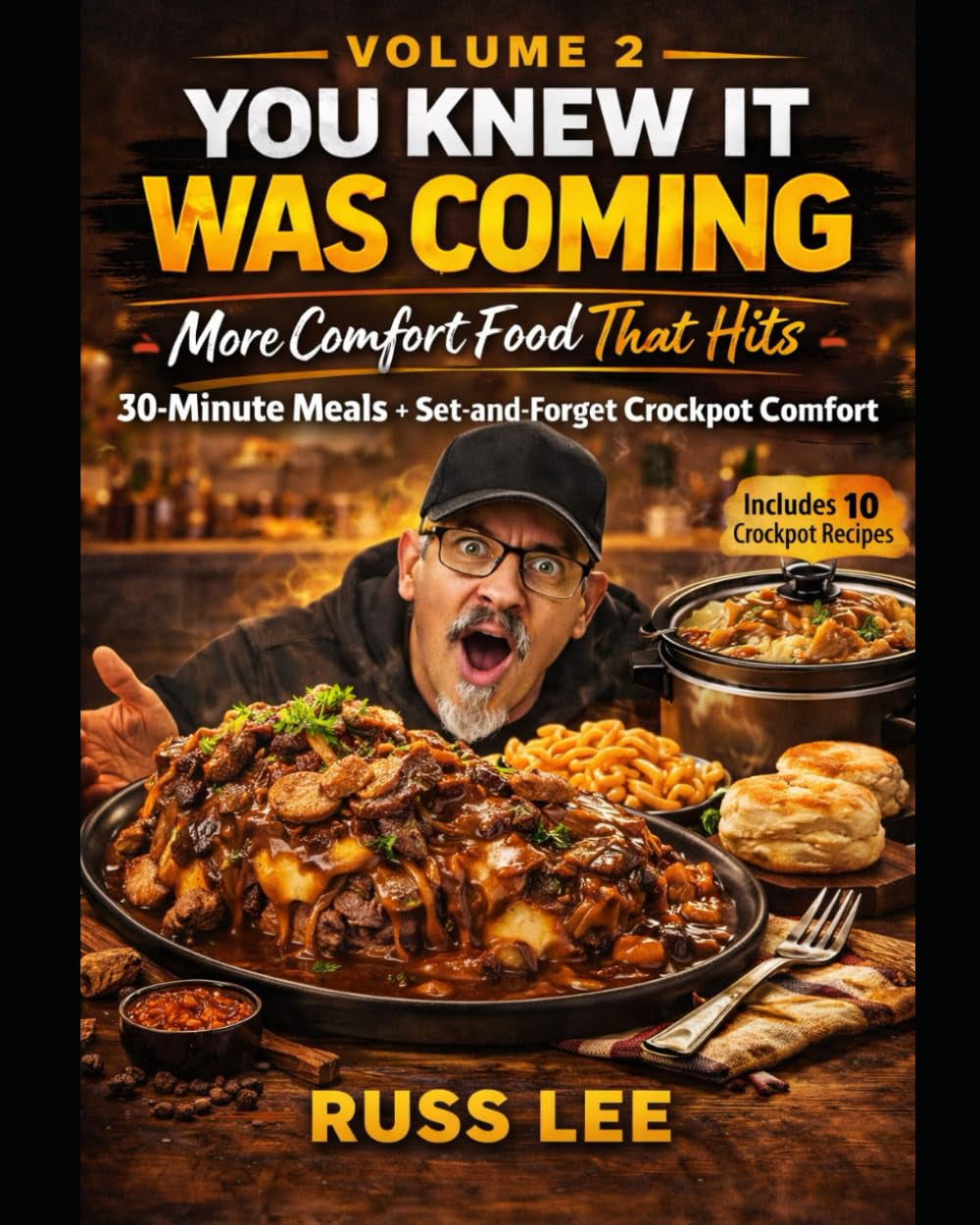 You Knew It Was Coming: A Simple Comfort Food Cookbbok : Volume 2