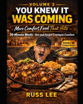 You Knew It Was Coming: A Simple Comfort Food Cookbbok : Volume 2
