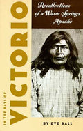 In the Days of Victorio: Recollections of a Warm Springs Apache