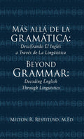 Más allá de la gramática: Beyond Grammar: Decoding English Through Linguistics (Spanish Edition)