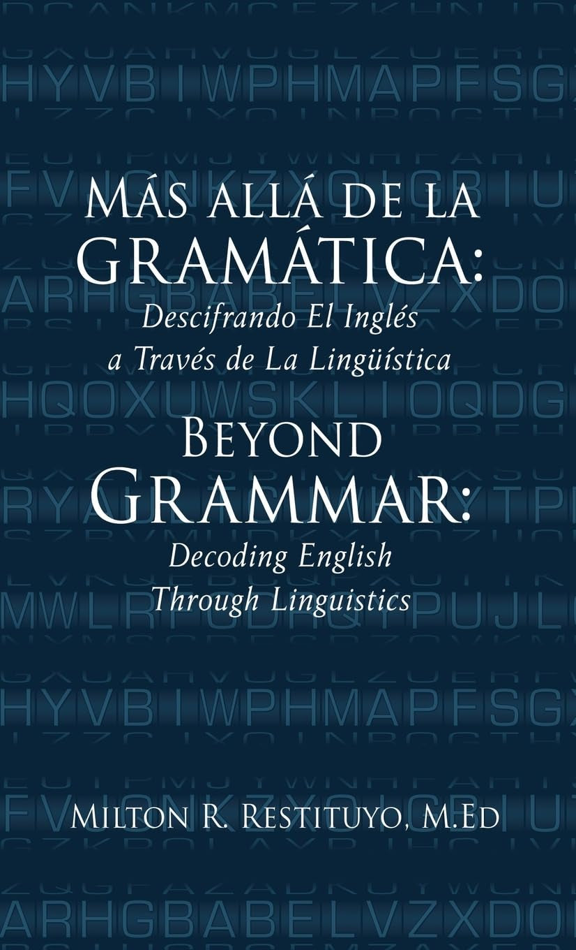 Más allá de la gramática: Beyond Grammar: Decoding English Through Linguistics (Spanish Edition)