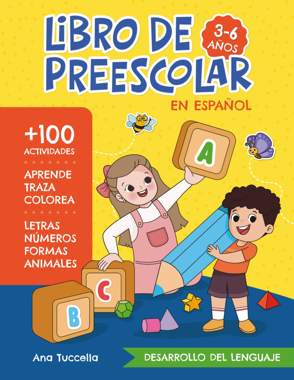 Preschool Workbook for Kids, Ages 3-6 (Spanish Edition): Libro de preescolar para niños de 3 a 6 años: letras, números, colores, formas, animales y más de 100 actividades