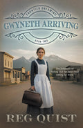 Gwyneth Arriving: Christian Historical Fiction (Frontier Dreaming)