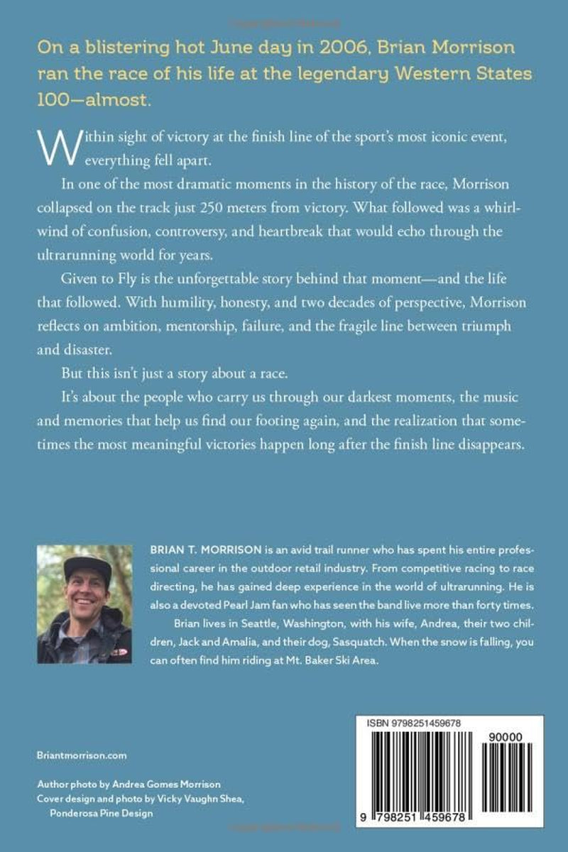 Given To Fly: An Improbable Story of Triumph, Tragedy, and Realization at the Western States 100
