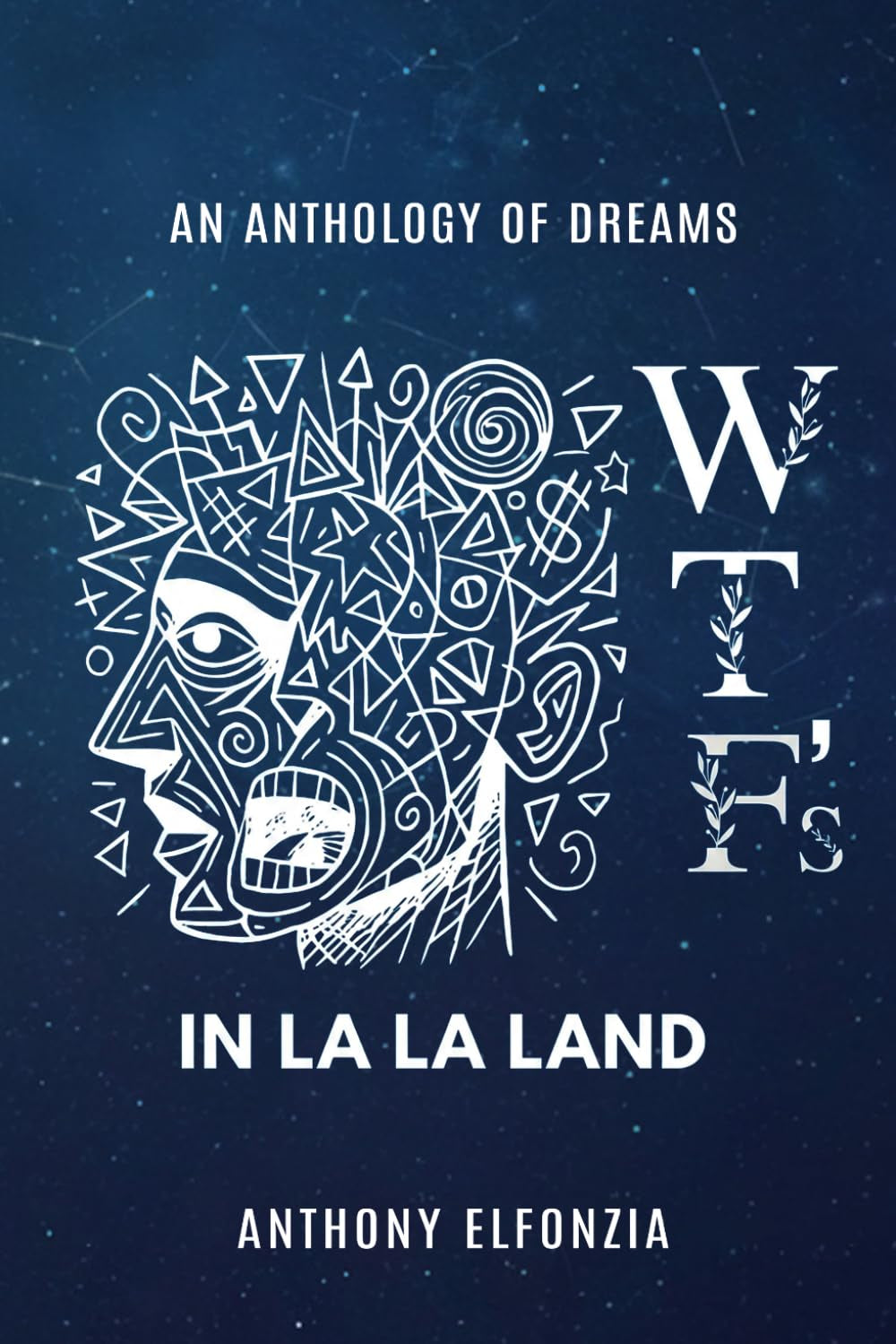 Wtf's In La La Land: An Anthology of Dreams