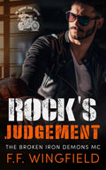 Rock's Judgement: The Broken Iron Demons MC