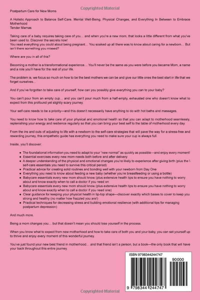 Postpartum Care for New Moms:: A Holistic Approach To Balance Self-Care, Mental Well-Being, Physical Changes, and Everything In Between to Embrace Motherhood