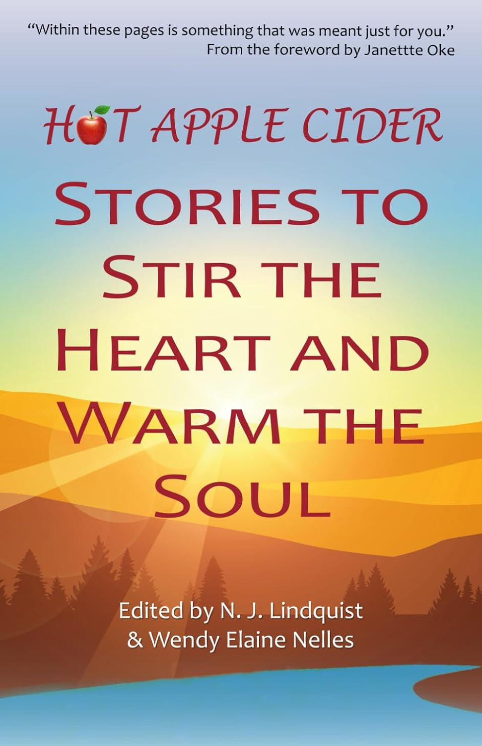 Hot Apple Cider: Stories to Stir the Heart and Warm the Soul (Hot Apple Cider Books)