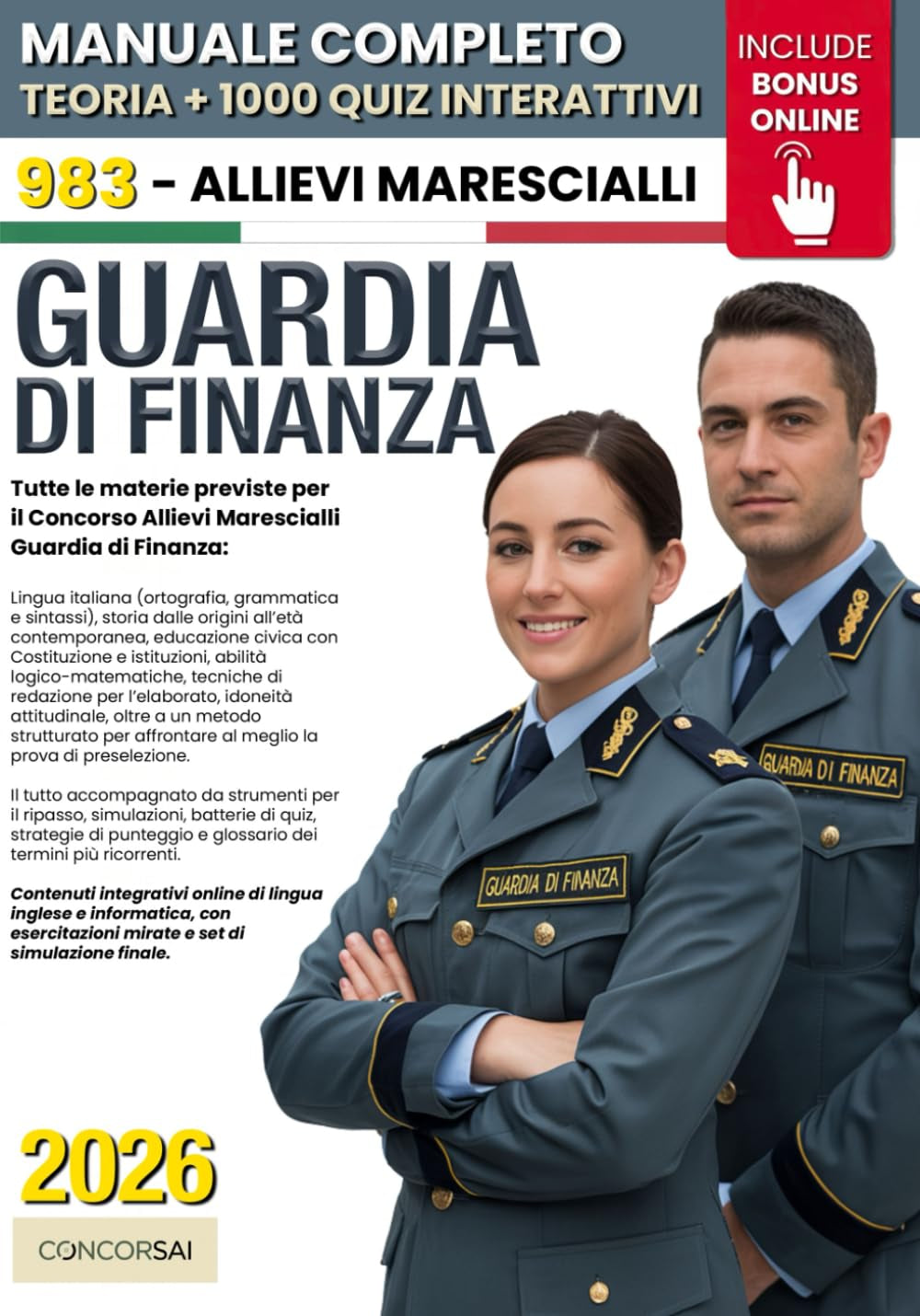CONCORSO GUARDIA DI FINANZA - Allievi Marescialli: Manuale Completo per Superare la Selezione: Cultura Generale, Logica, Test Attitudinali, Inglese, ... & Risorse ONLINE (Italian Edition)