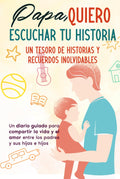 Papá, quiero Escuchar tu legado: Un tesoro de historias y recuerdos inolvidables: Un diario para compartir los momentos y el cariño entre los padres y sus hijos e hijas (Spanish Edition)