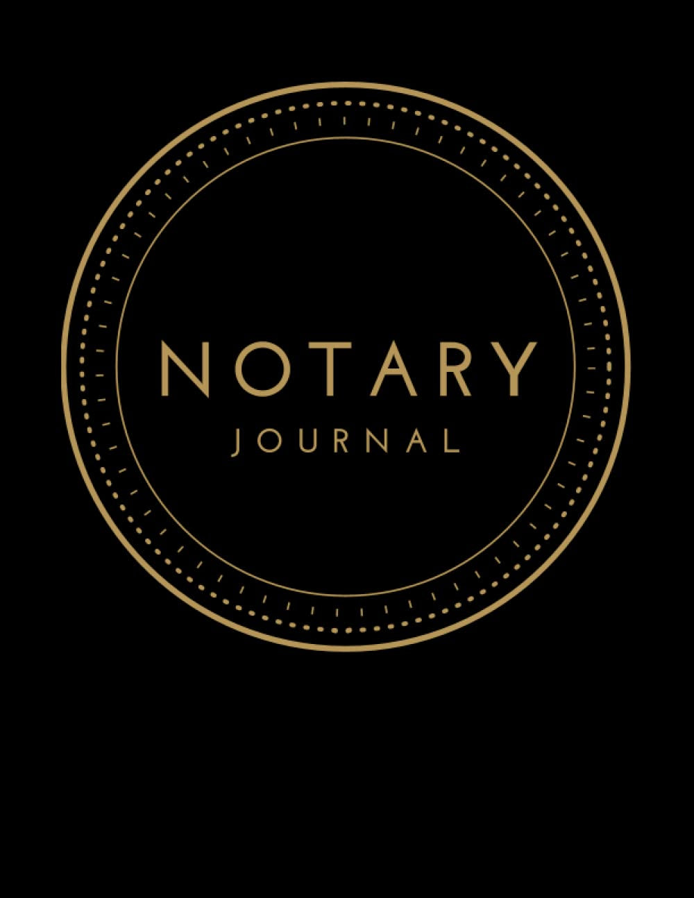 Notary Journal: Official Notary Log Book with 200 Entries - Two Entries Per Page | Secure Notary Public Journal for Signing Agents