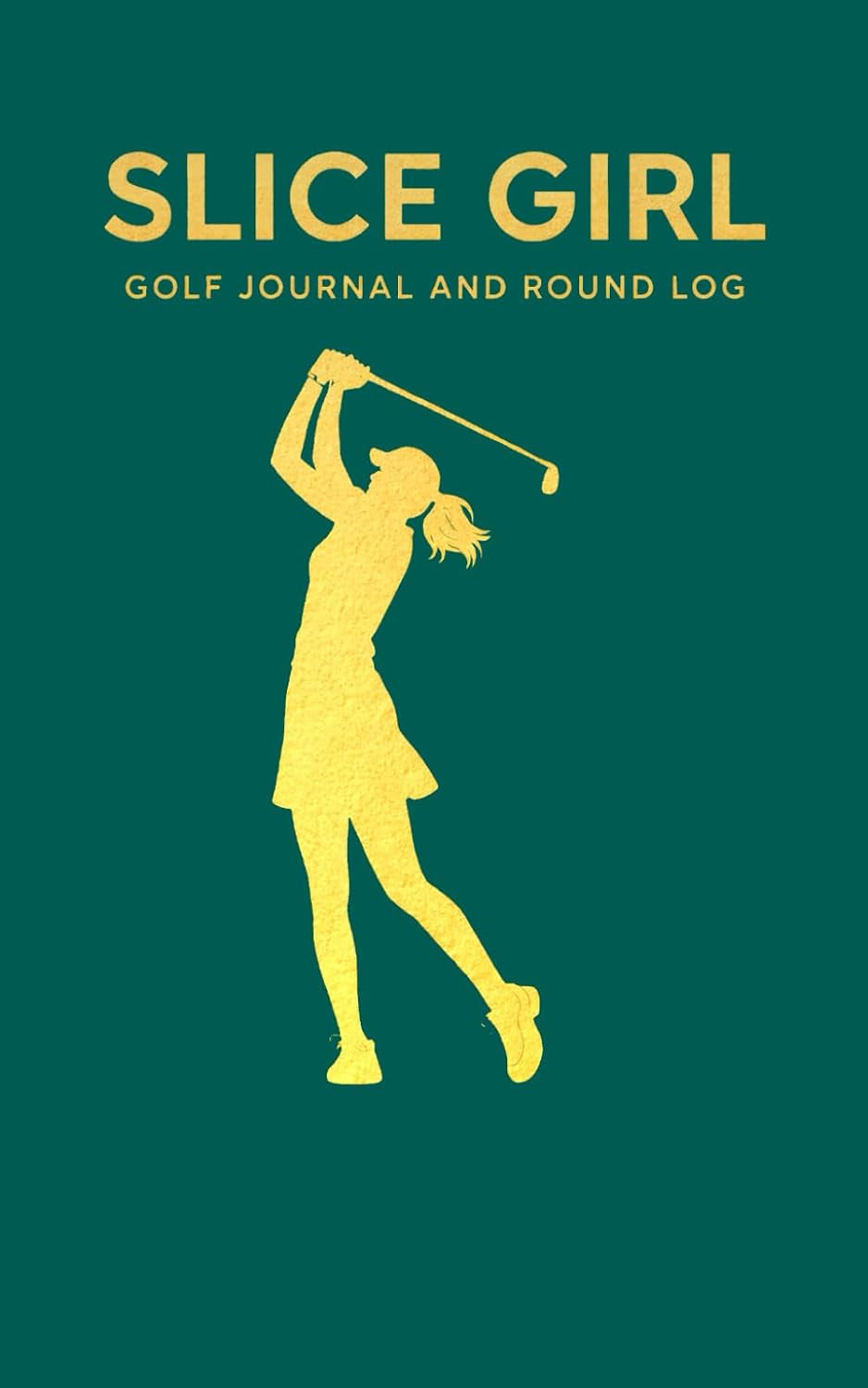 Slice Girls: Golf Journal and Round Log: Track Rounds • Scores • Stats • Goals