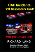 UAP Incidents First Responders Guide: POLICE - EMS - FD
