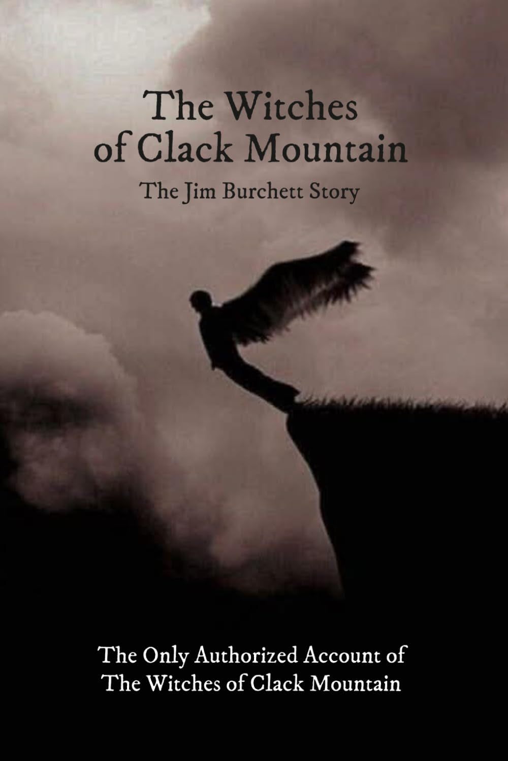 The Witches of Clack Mountain: The Jimmy Burchett Story