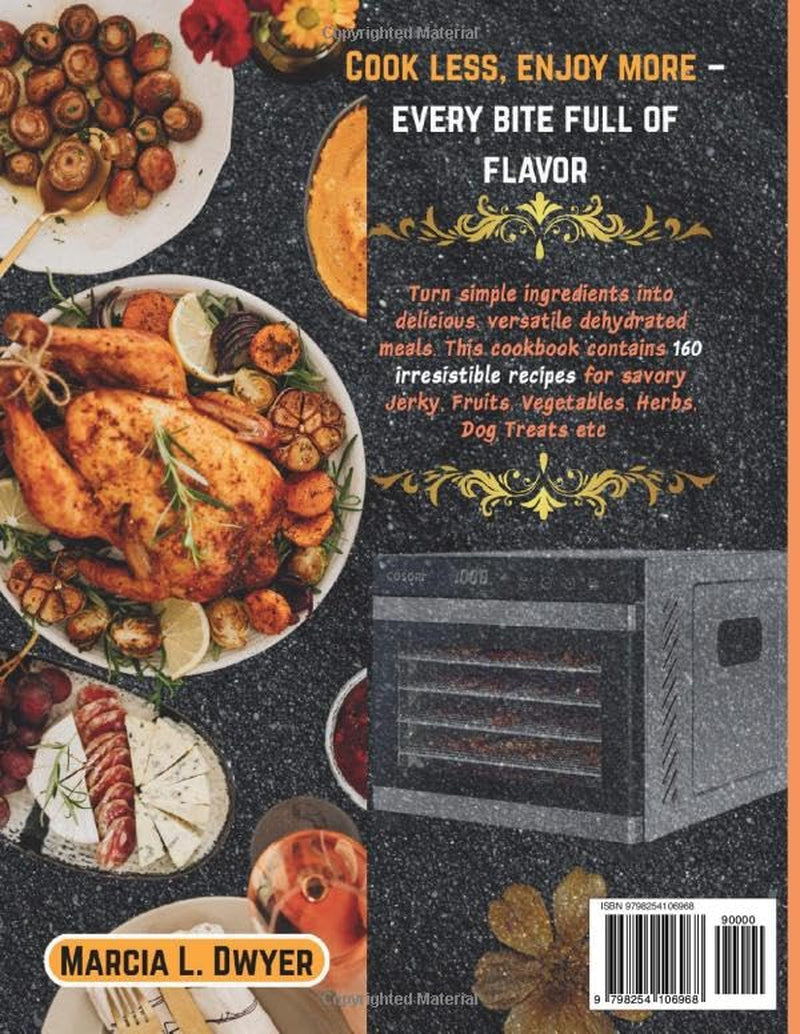 COSORI FOOD DEHYDRATOR COOKBOOK FOR BEGINNERS: Easy, Safe & Tested Recipes for Jerky, Fruits, Vegetables, Herbs, Dog Treats & More (The Cosori Kitchen Series)