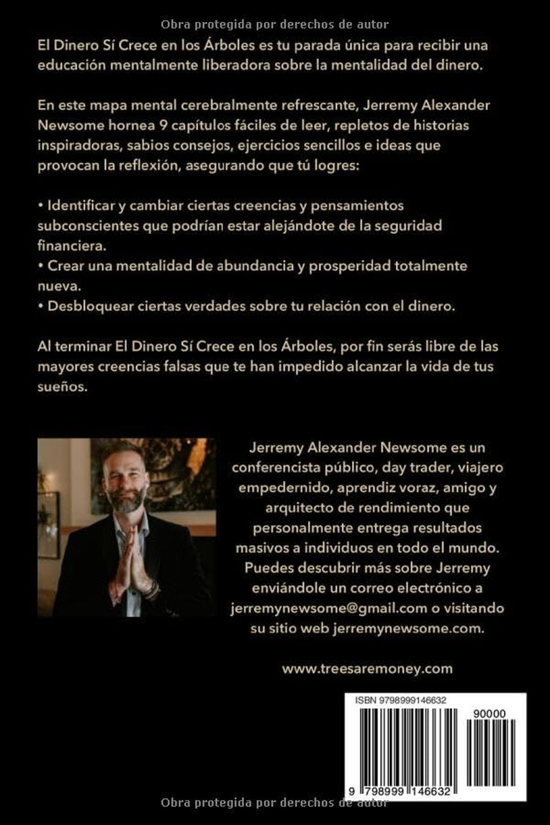 El dinero sí crece en los árboles: Cómo remodelar tus pensamientos, creencias e ideales sobre el dinero y volverte verdaderamente rico (Spanish Edition)