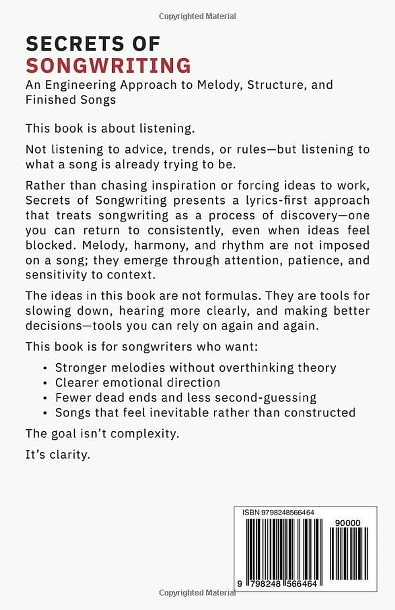 Secrets of Songwriting: An Engineering Approach to Melody, Structure, and Finished Songs