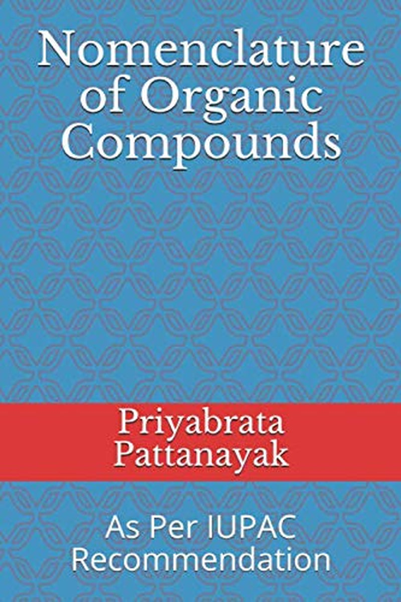 Nomenclature of Organic Compounds: As Per IUPAC Recommendation