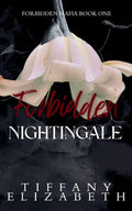 Forbidden Nightingale: Forbidden Mafia Book 1