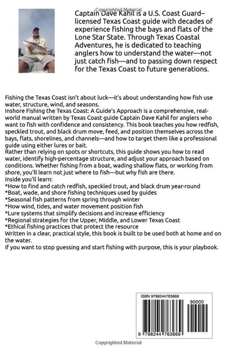 INSHORE FISHING THE TEXAS COAST: A GUIDE'S APPROACH: A Complete Guide to Finding and Catching Redfish, Speckled Trout, and Black Drum Like a Guide Using Lures or Bait on the Texas Coast.