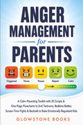 Anger Management For Parents: A Calm-Parenting Toolkit with 20 scripts & One-Page Flowcharts to End Tantrums, Bedtime Battles, Screen-Time Fights & Backtalk to Raise Emotionally Regulated Kids