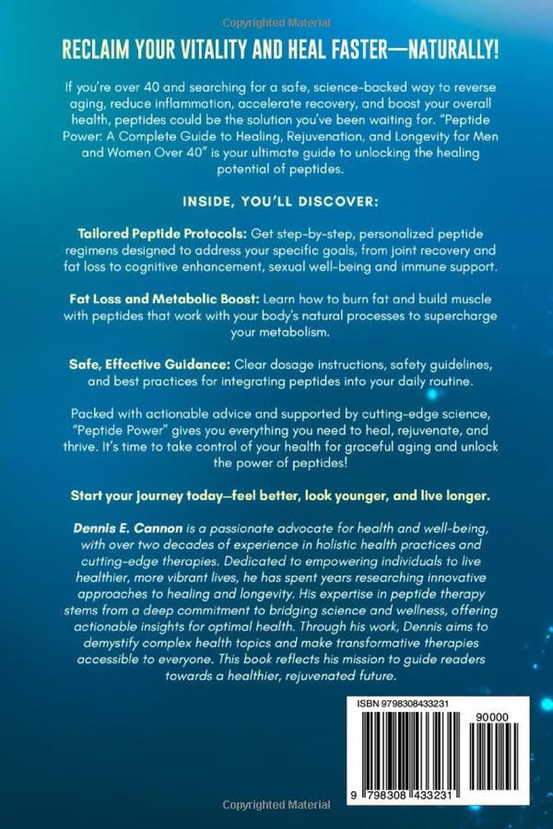Peptide Power: A Complete Guide to Healing, Rejuvenation, and Longevity for Men and Women Over 40
