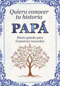 Papá quiero conocer tu historia: Diario guiado para conservar recuerdos familiares y momentos especiales (Spanish Edition)
