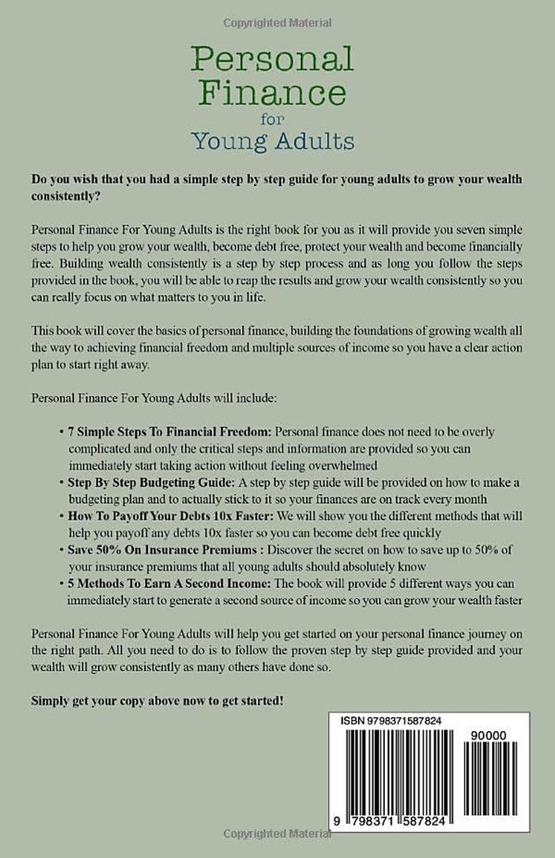 Personal Finance For Young Adults: 7 Simple Steps To Gain Financial Literacy, Become Debt Free, Generate Multiple Sources Of Income And Achieve Financial Freedom