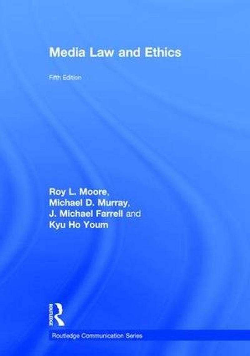 Media Law and Ethics (Routledge Communication)