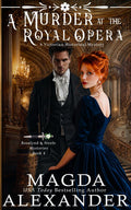 A Murder at the Royal Opera: A Victorian Historical Mystery (Rosalynd and Steele Mysteries)