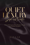 The Quiet Luxury Sophisticate: Where Quiet Luxury Meets Business Strategy and Feminine Energetics