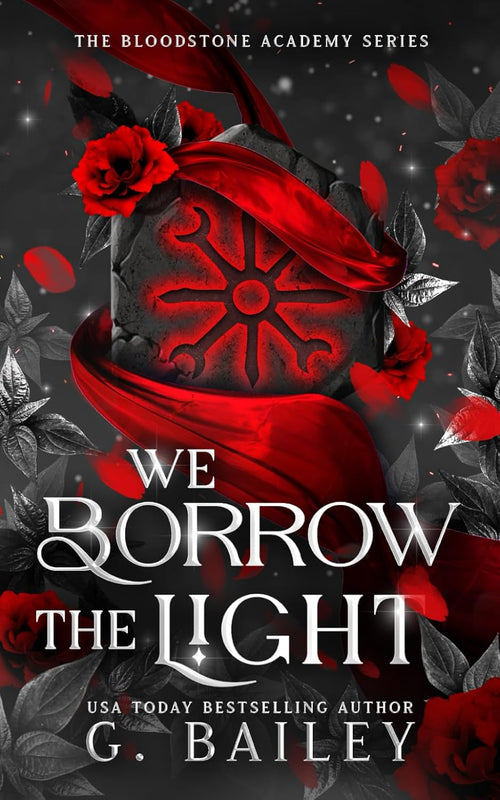 We Borrow The Light (The Bloodstone Academy Series)