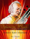 Yours in Music: Graphic Autobiography of Ravi Shankar