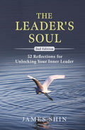 The Leader's Soul: 52 Reflections for Unlocking Your Inner Leader