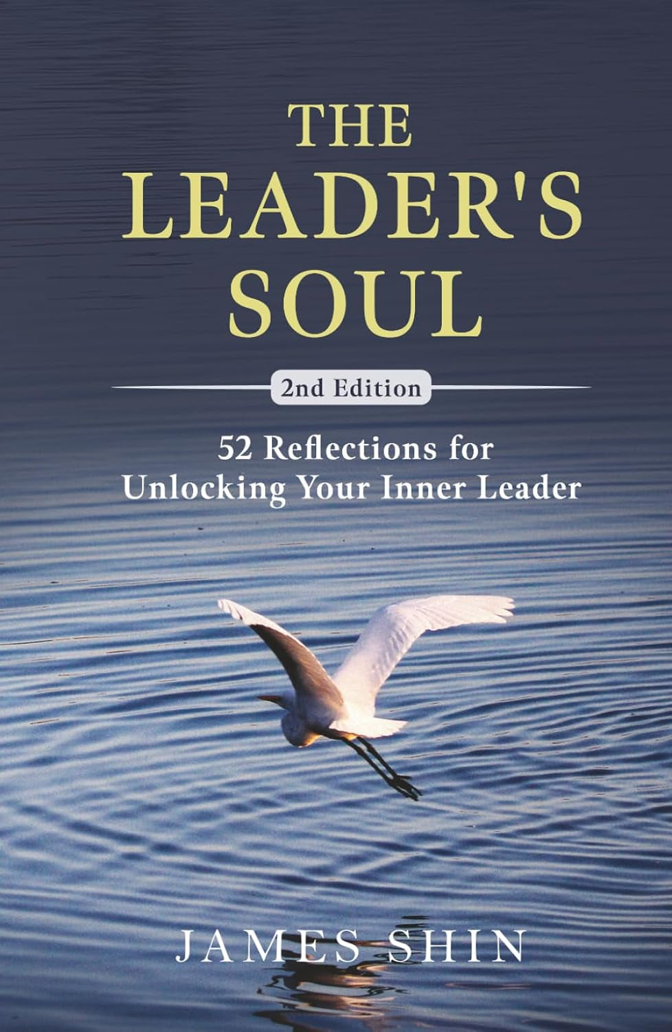 The Leader's Soul: 52 Reflections for Unlocking Your Inner Leader