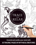 TRACE & RELAX MYTHICAL CREATURE TRACING PAGES | MEDITATIVE TRACING PAGES: | INK TRACING ADULT COLORING BOOK (Trace & Relax Print Book Series | Adult Ink Tracing Pages)