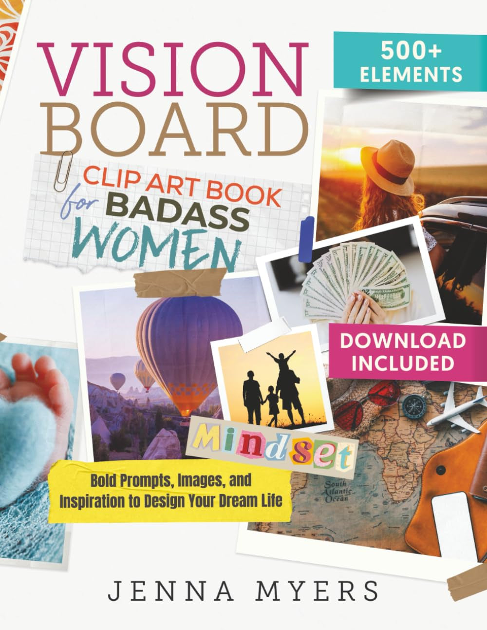 Vision Board Clip Art Book for Badass Women: Bold Prompts, Images, and Inspiration to Design Your Dream Life