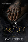 His to Protect: A Billionaire Mafia Romance (Merciless Mercy: Sovarin Bratva Series)