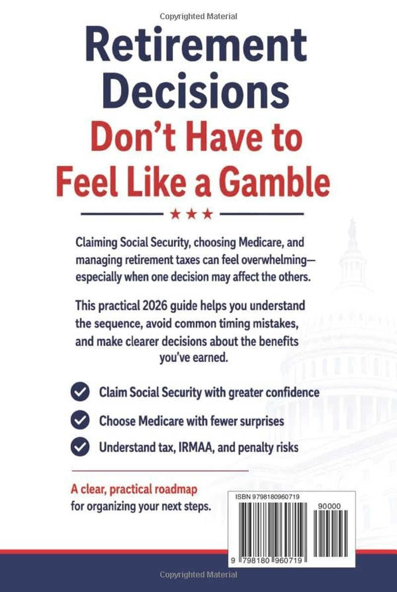 Social Security & Medicare the 3-In-1 Blueprint: For Maximizing Every Benefit, Minimizing Your Taxes and Claiming Every Dollar You’ve Earned