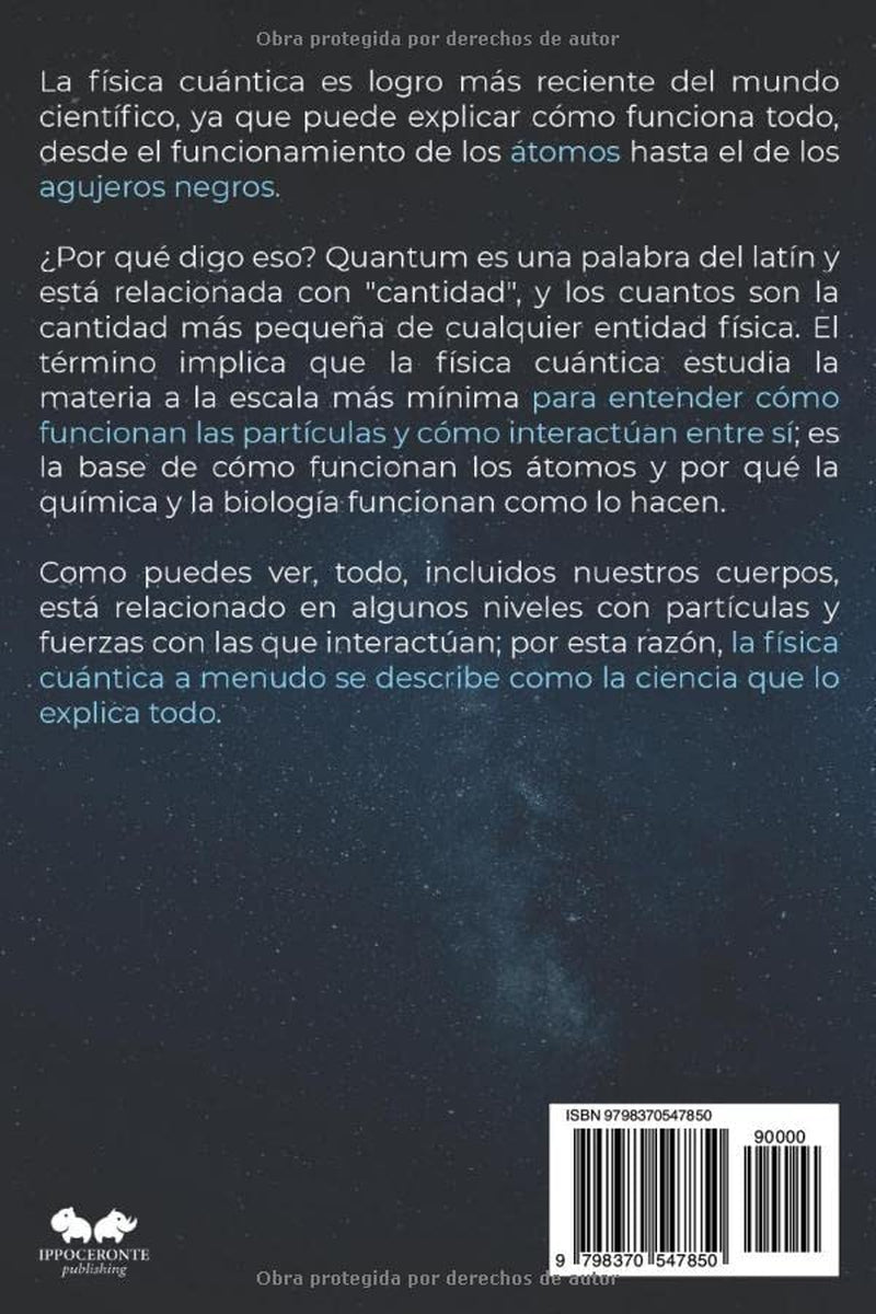 Física cuántica para principiante: Desde la teoría ondulatoria hasta la computación cuántica La comprensión de cómo funciona todo mediante una ... los principios de la física (Spanish Edition)