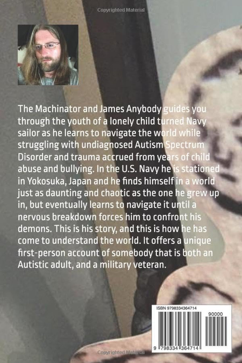The Machinator and James Anybody: An Autistic Navy Veteran's Critique of Normality (Second Edition)