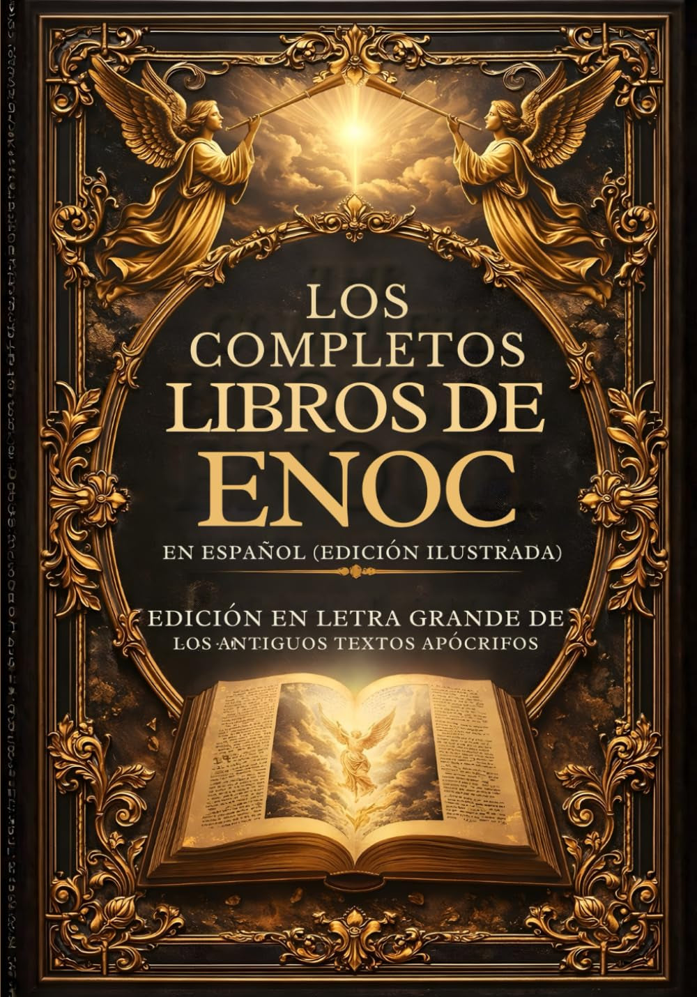 Los Libros Completos De Enoc En Español (Edición Ilustrada): Edición En Letra Grande De Los Antiguos Textos Apócrifos (Spanish Edition)