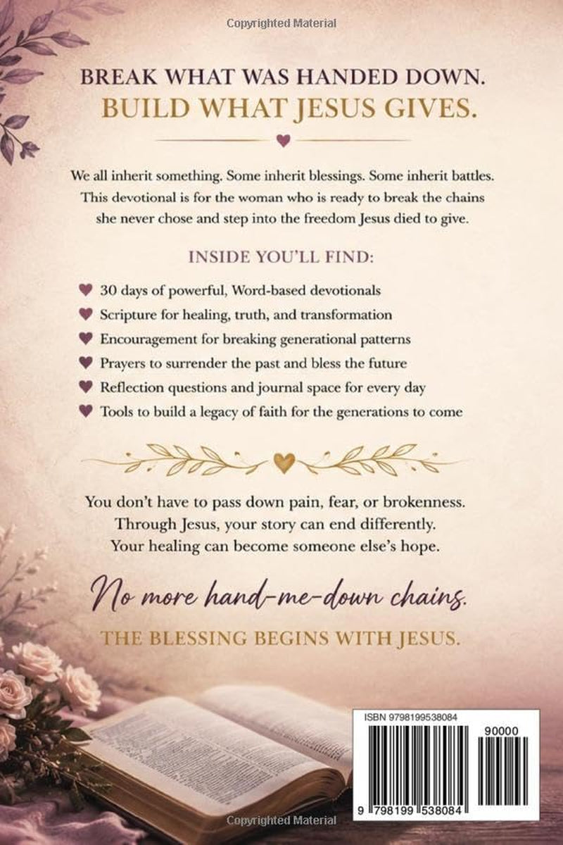 No More Hand-Me-Down Chains: Cutting Generational Curses and Walking in Freedom Through Christ