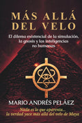 MÁS ALLÁ DEL VELO: El dilema existencial de la simulación, la gnosis y las inteligencias no humanas. (Spanish Edition)