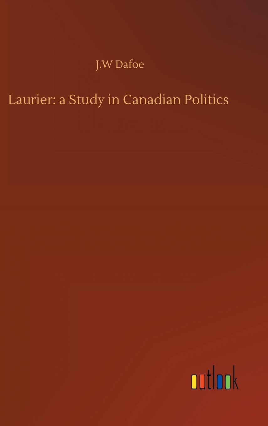 Laurier: a Study in Canadian Politics