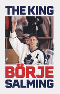 The King: The Story of Börje Salming