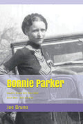 Bonnie Parker: Mob Molls - Beautiful Broads with Brass Balls!!