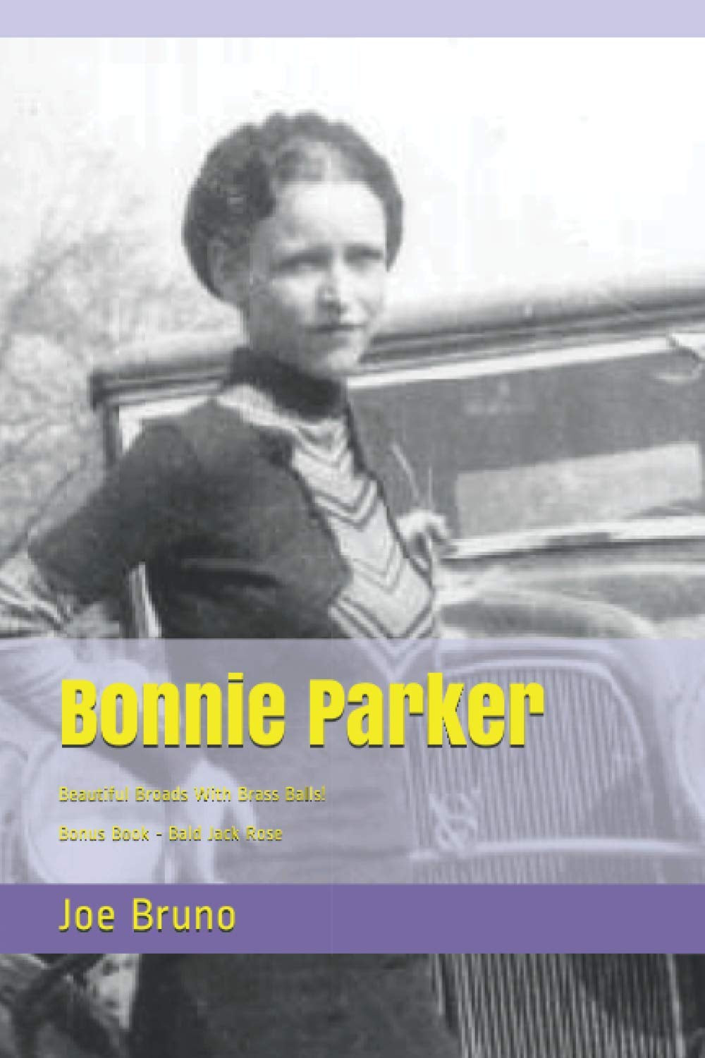 Bonnie Parker: Mob Molls - Beautiful Broads with Brass Balls!!