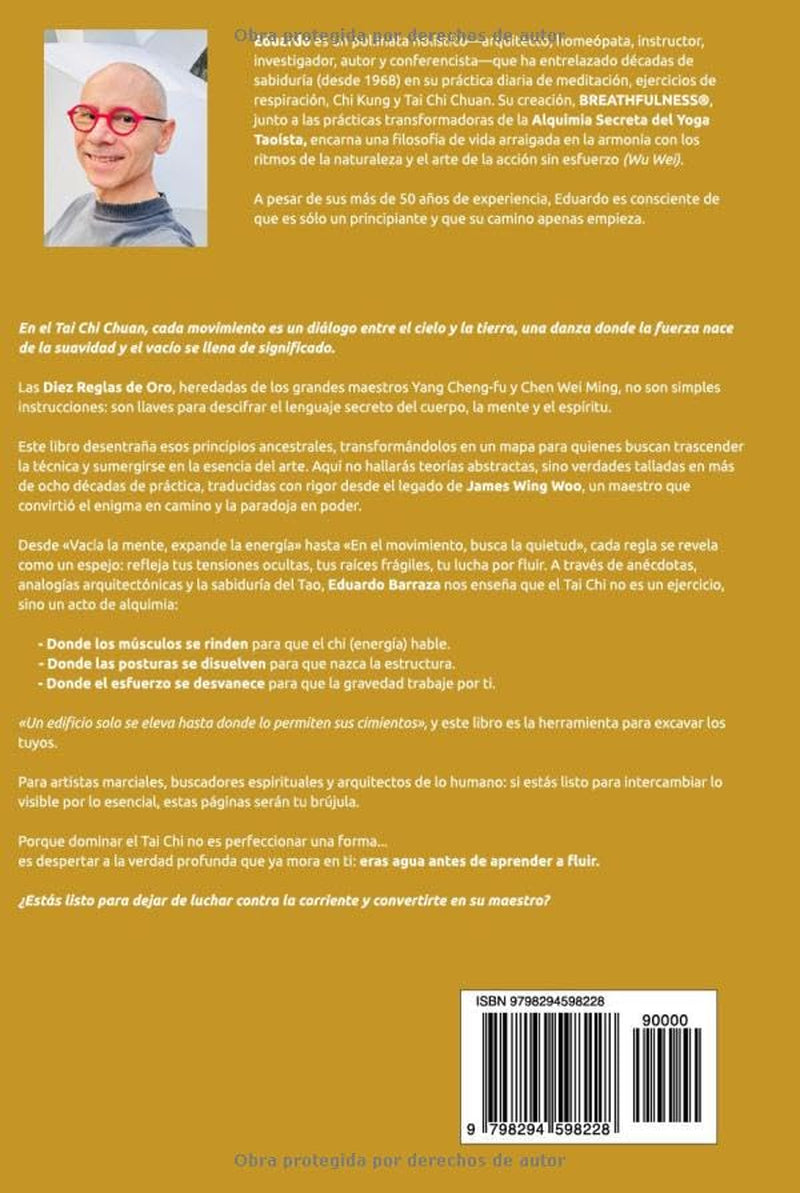 Las 10 Reglas de Oro del Tai Chi Chuan: Enseñanzas secretas de Sifu James Wing Woo (Spanish Edition)